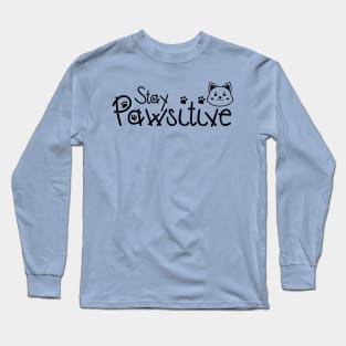 Stay Pawsitive Long Sleeve T-Shirt